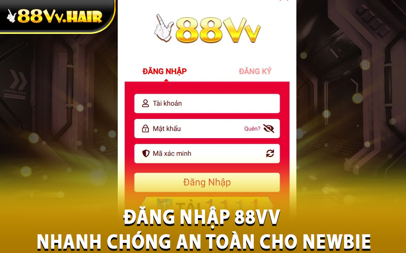 Đăng nhập 88VV nhanh chóng an toàn cho newbie