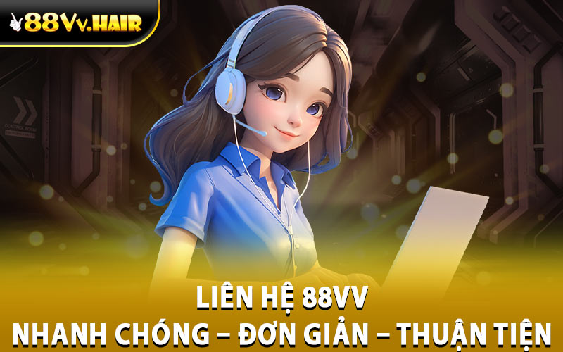 Những trường hợp cần liên hệ 88VV